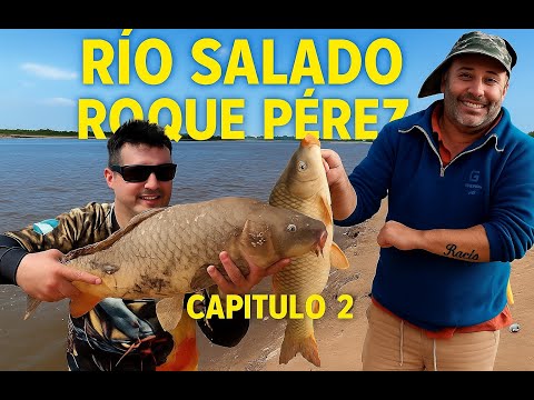 💥 “RÍO SALADO ROQUE PÉREZ 🎣 A CAÑA DOBLADA CAP. 2”