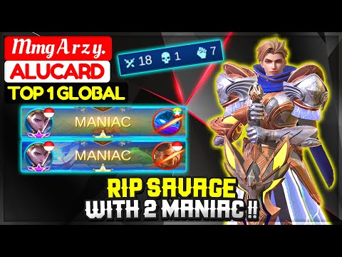 RIP SAVAGE WITH 2 MANIAC !! [ Top 1 Global Alucard ] Mmg A r z y. - Mobile Legends
