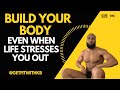 KEEP BUILDING YOUR BODY UNDER STRESSFUL TIMES | KELLY BROWN