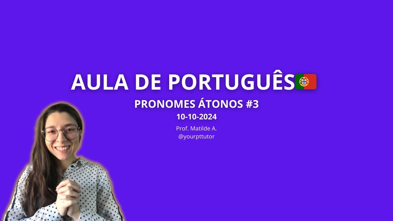 O QUE SÃO PRONOMES ÁTONOS - AULA AO VIVO PT-PT #3