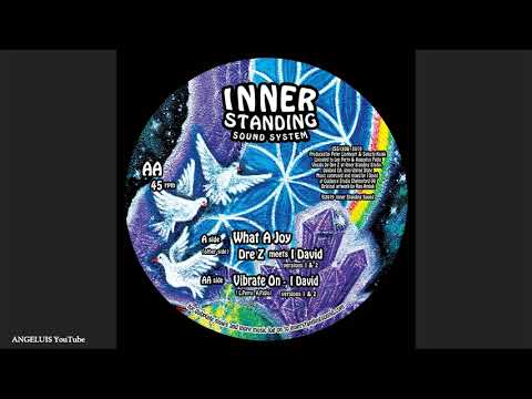 Dre Z meets I David - What A Joy [Inner Standing Sound] Release 2021