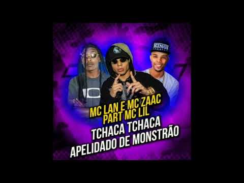 MEGAFUNK MC Lan, MC Zaac e MC Lil - Tchaca Tchaca, Apelidado de Monstrão e Piranhona Toma
