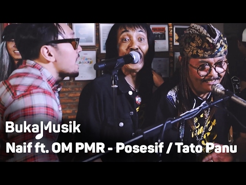 Naif feat OM PMR - Posesif/Tato atau Panu (With Lyrics) | BukaMusik
