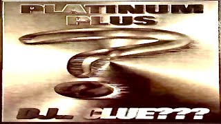 (FULL MIXTAPE) DJ Clue? - Platinum Plus (1997)