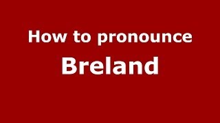 How to pronounce Breland