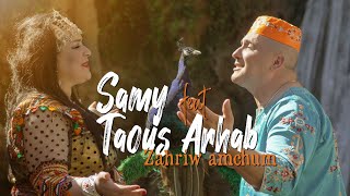 SAMY FT TAOUS ARHAB - ZAHRIW AMCHUM ( Clip Officie