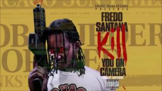 Fredo Santana - Kill You On Camera