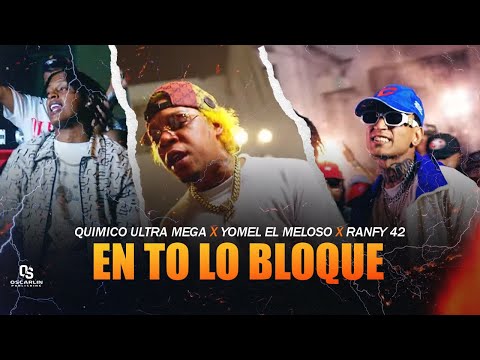 Yomel El Meloso  ❌ Quimico Ultra Mega ❌  Ranfy 42 - EN TO LO BLOQUE (video oficial)