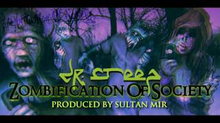 DR CREEP - ZOMBIFICATION OF SOCIETY (Produced by Sultan Mir)