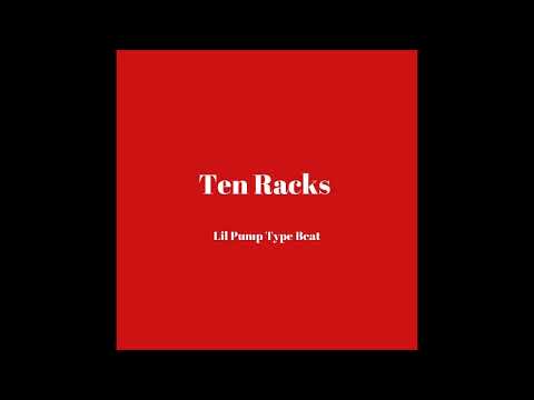 Lil Pump Type Beat - Ten Racks | Hip Hop Instrumental 2019
