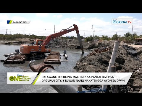 One North Central Luzon: Dalawang dredging machines sa Pantal River, 6-buwan nang nakatengga