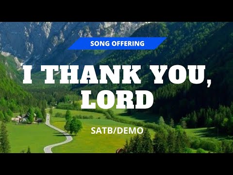 I THANK You, Lord | DEMO | SATB | Song Offering