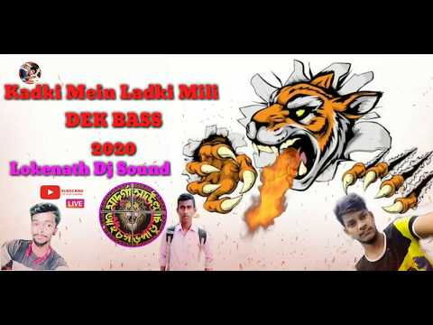 💥Kadki Mein Ladki Mili💥 Lokenath Dj Sound 💥DEK BASS 2020 🎧☠️📼📀🎵🎶
