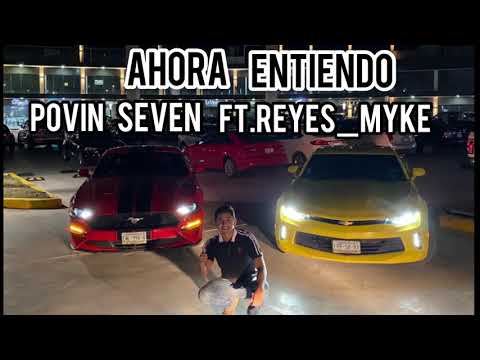 Ahora entiendo - Povin Seven ft.Reyes-Myke