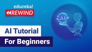  - AI Tutorial For Beginners | AI Training | Edureka | Deep Learning Rewind - 4