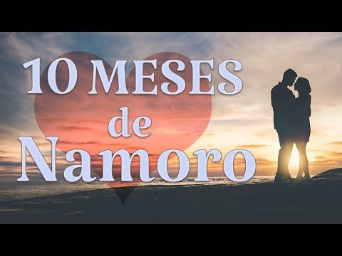 10 Meses de Namoro - Mensagens de Aniversário 10 Meses de Namoro - Mensagens de Aniversário