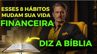[8 HÁBITOS ] Como PROSPERAR e FICAR RICO em 6 Meses Segundo a Bíblia [Atraia MUITO DINHEIRO Assim]