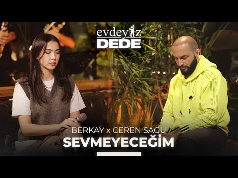 Sevmeyeceğim (Akustik) - Berkay & Ceren Sagu | Evdeyiz Dede