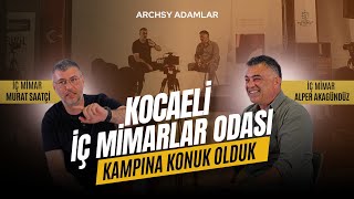Archsy Adamlar Kocaeli’nde - TMMOB İç Mimarlar Odası Söyleşisi