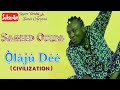 Saheed Osupa | Olaju Dee | Civilization