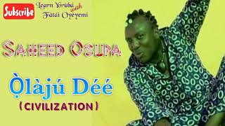Saheed Osupa  Olaju Dee  Civilization