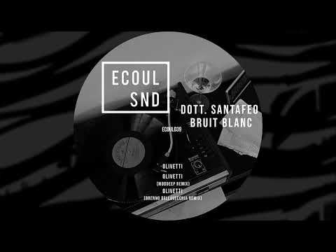 Dott. Santafeo & Bruit Blanc - Olivetti [ECOUL039]
