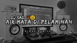 Download lagu DJ SAD☹️🥀 | AIR MATA DI PELAMINAN SLOW | Arman_Remixer mp3 Download lagu DJ SAD☹️🥀 | AIR MATA DI PELAMINAN SLOW | Arman_Remixer mp3