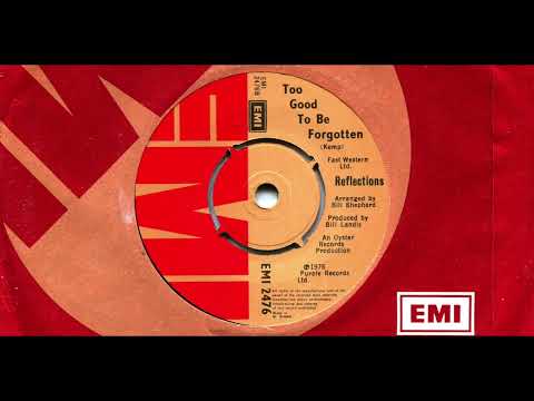 REFLECTIONS / TOO GOOD TO BE FORGOTTEN / 1976 / B-SIDE / 7'' VINYL / 70'S