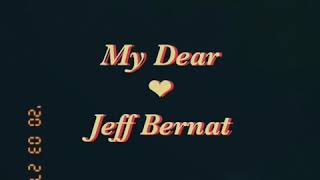 My Dear // Jeff Bernat (visual lyric video)
