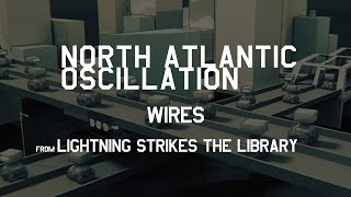 North Atlantic Oscillation - Wires 'A Cyber Fairy Tale' (from Lightning Strikes the Library)