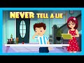 Never Tell a Lie | Moral Stories for Kids | English Stories | Learning Stories for Kids | Tia & Tofu