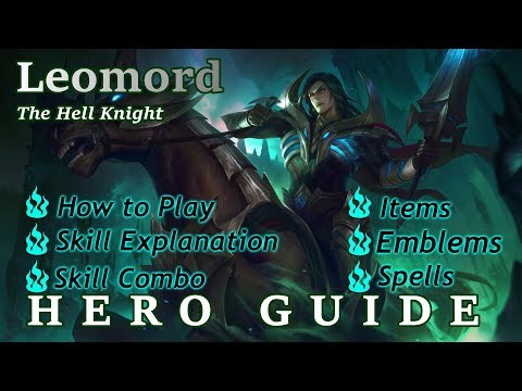 LEOMORD Complete Guide (Tutorial, How to Play, Skill Explanation, Recommended Item, Spells, Emblem)