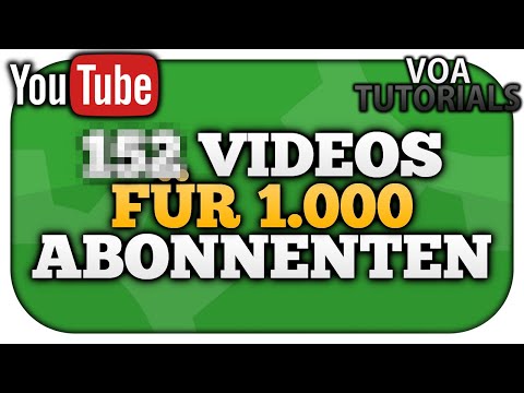 Wie viele Videos braucht man um 1000 Abonnenten zu bekommen? | VoaTutorials