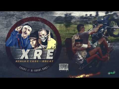 AFALA E CASE E R-BEAT - XRE ( MÚSICA NOVA )