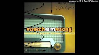 Stretch Arm Strong - Means To An End