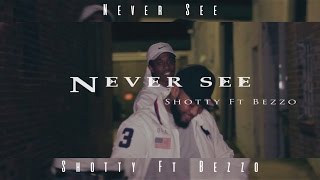 Never See x Shotty FT Bezzo Dir. By VK Films