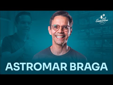 ASTROMAR  BRAGA | SantoFlow Podcast #176