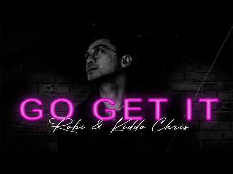 Go Get It - Robi (ft. Kiddo Chris) [Lyrics Video]