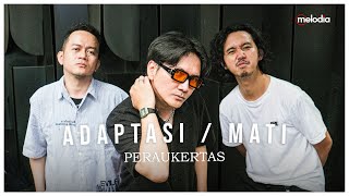 Download lagu Peraukertas - Adaptasi Atau Mati ( Melodia Year End Fest) mp3