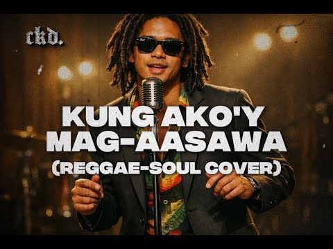 Kung Ako'y Mag-Aasawa (Reggae-Soul Cover) | Cooked Music