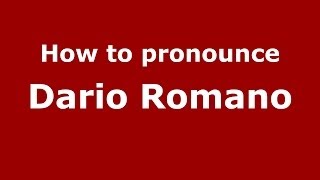 How to pronounce Dario Romano