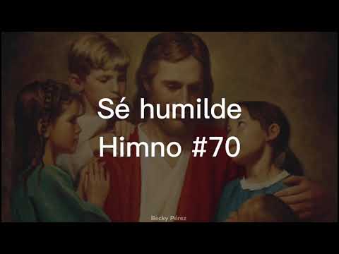 Himnos Sud - Sé humilde - Himno No. 70