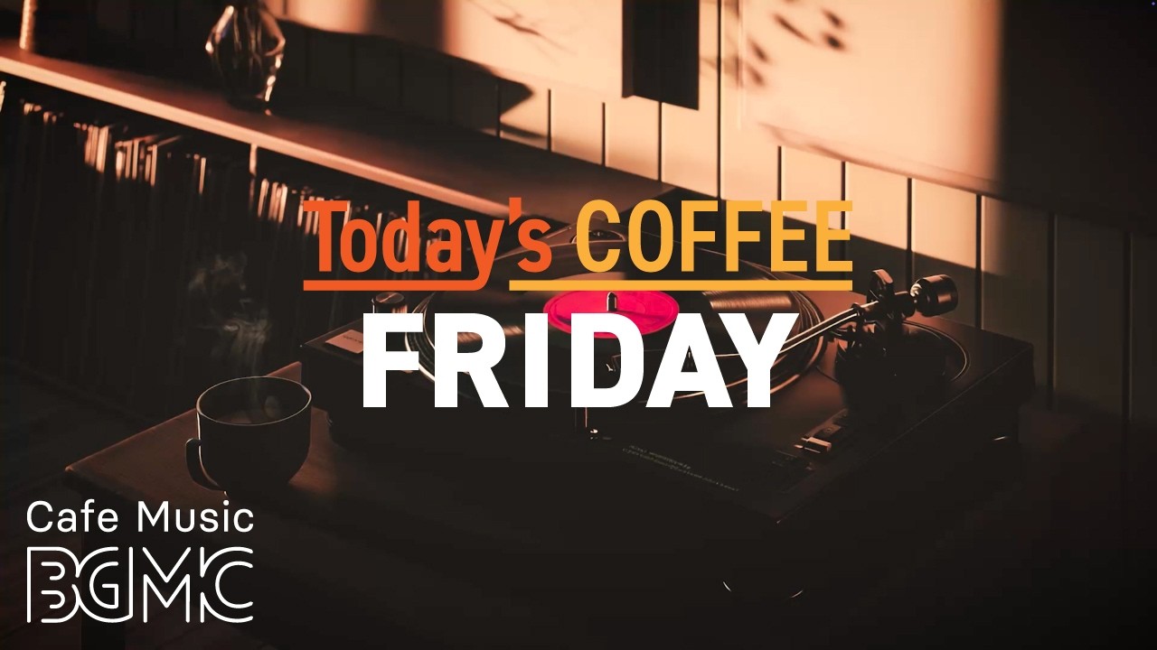 Jazz Relaxing Music - Cozy Vinyl Cafe Jazz & Smooth Bossa Nova for Friday Focus
