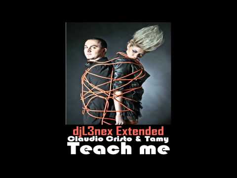 Claudio Cristo feat. Tamy - Teach Me ( djL3nex Extended ) .wmv