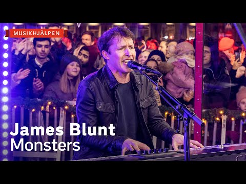 James Blunt -  Monsters / Musikhjälpen 2021
