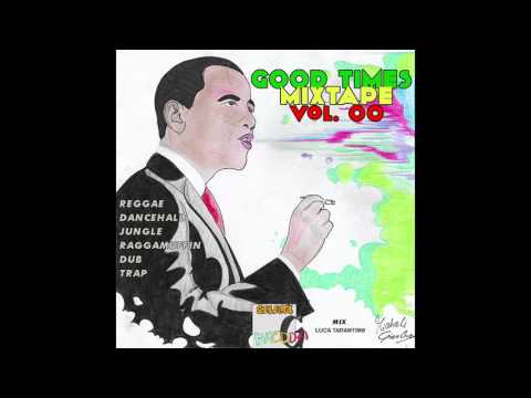 Reggae Dancehall Trap GoodTimes Mixtape Bredda G selecta Luca tarantino mix