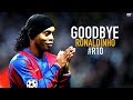 Ronaldinho Goodbye Football • Goodbye Football Magician • Ronaldinho Goodbye Footbal 1998 - 2018