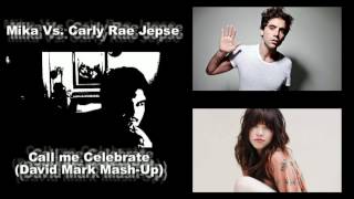 Mika Vs. Carly Rae Jepse - Call me Celebrate (David Mark Mash-Up)