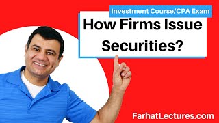 How Firms Issue Securities | Initial Public Offering | Private Placement | Essentials of Investments