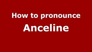 How to pronounce Anceline